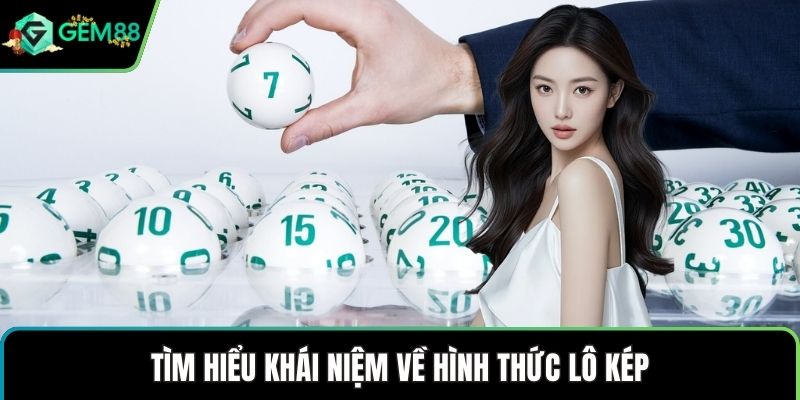 Tìm hiểu khái niệm về hình thức lô kép